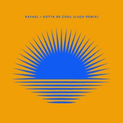 Gotta Be Cool - Luch Extended Remix