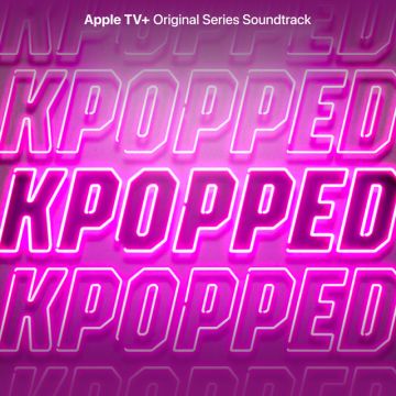 KPOPPED (Apple TV+ Original Series Soundtrack)