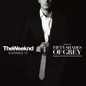 Earned It (Fifty Shades Of Grey) [From The "Fifty Shades Of Grey" Soundtrack]