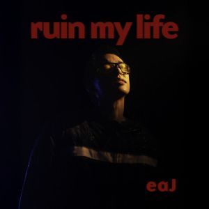 ruin my life