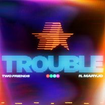 Trouble