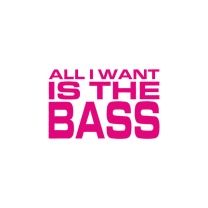 All I Want Is The Bass - Extended Mix