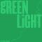 GREEN LIGHT
