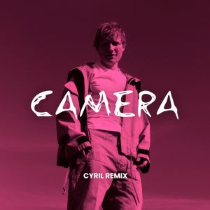Camera (CYRIL Remix)