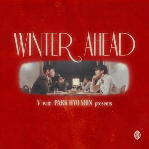 Winter Ahead (with PARK HYO SHIN)