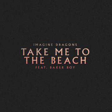 Take Me to the Beach (feat. Baker Boy)