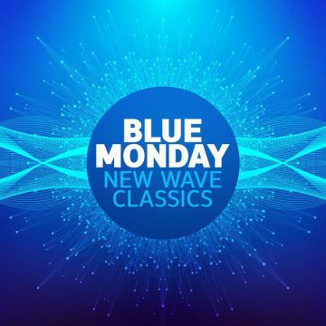 Blue Monday: New Wave Classics