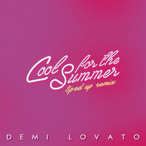 Cool for the Summer [Sped Up (Nightcore)]