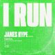 I Run - James Hype Remix