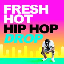Fresh Hot Hip Hop Drop