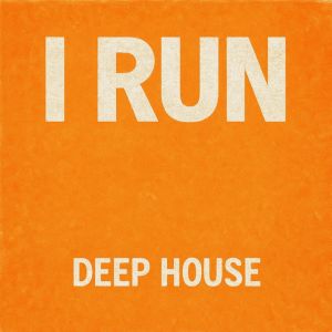 I Run (Deep House)