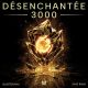 Désenchantée 3000