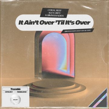 It Ain't Over 'Til It's Over - Bikini Bandits Deep House Edit