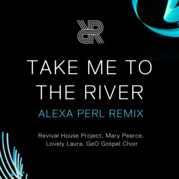 Take Me To The River - ALEXA PERL Remix (Extended)