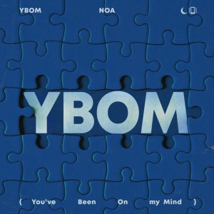 YBOM (You’ve Been On my Mind)