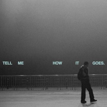 Tell Me How It Goes