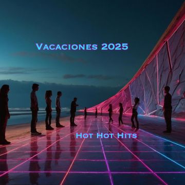 Vacaciones 2025 Hot Hot Hits