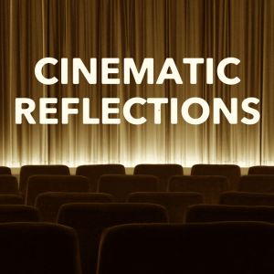 Cinematic Reflections