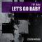 Let's Go Baby - Edit