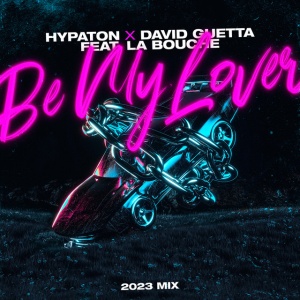 Be My Lover (feat. La Bouche) - 2023 Mix