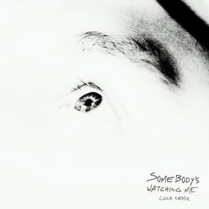 Somebody's Watching Me (Luch Remix)