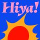 Hiya!