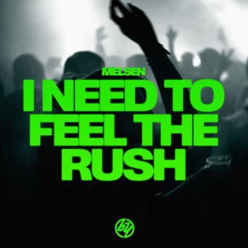 I Need To Feel The Rush