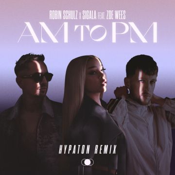 AM to PM (feat. Zoe Wees) [Hypaton Remix]
