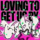 LOVING TO GET US BY