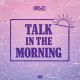 Talk In The Morning