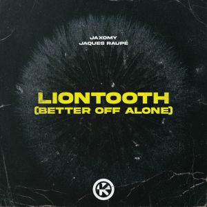 Liontooth (Better off Alone)
