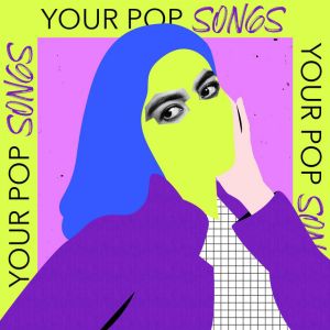 Your Pop Songs