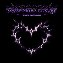 Never Make It Stop!!
