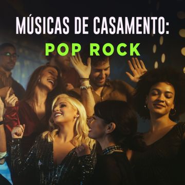 Músicas de Casamento: Pop Rock