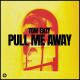 Pull Me Away