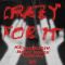 Crazy For It