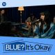 そして僕は途方に暮れる - Spotify BLUE? It's Okay Ver.