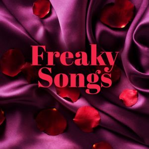 Freaky Songs