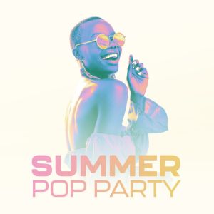 Summer Pop Party Songs