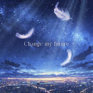Change my future