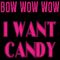 I Want Candy - Re-Recorded