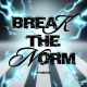 BREAK THE NORM