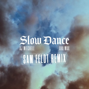 Slow Dance (feat. Ava Max) - Sam Feldt Remix