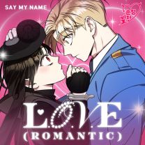 L.O.V.E (Romantic)) (Villain With A Crush X SAY MY NAME) (Original Webtoon Soundtrack)