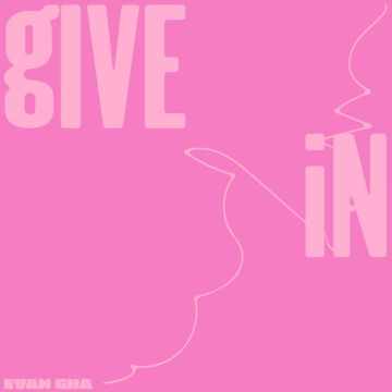 GIVE IN