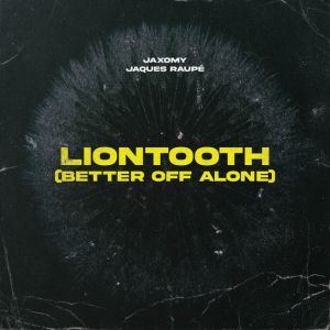 Liontooth (Better Off Alone)