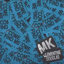 Come Find Me (with Clementine Douglas)