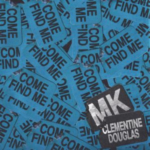 Come Find Me (with Clementine Douglas)