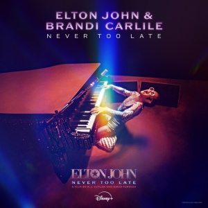 Never Too Late - From The Film “Elton John: Never Too Late”