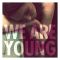 We Are Young (feat. Janelle Monáe)